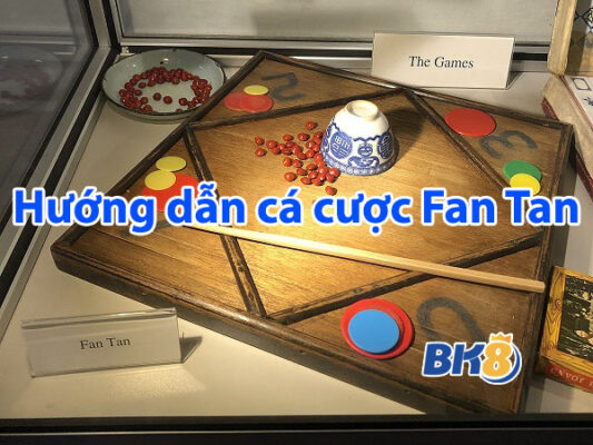 Hướng dẫn cược Fan Tan