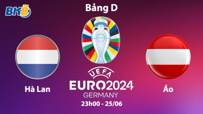 Hà Lan vs Áo euro 2024 bk8