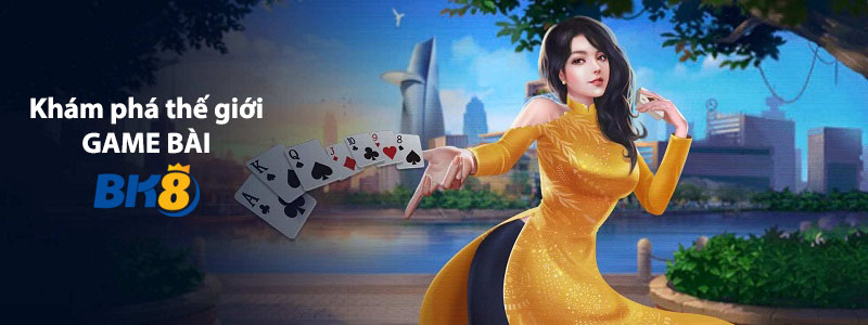 Thế giới game bài đa dạng, hấp dẫn tại BK8 - Khám phá ngay