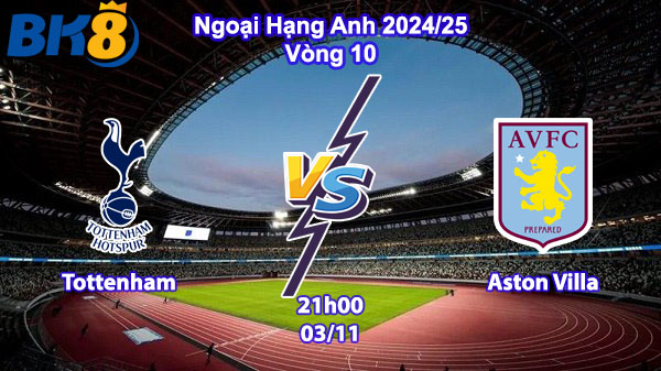 Tottenham vs Aston Villa - 21h00 ngày 03-11 - Vòng 10 - EPL bk8vne